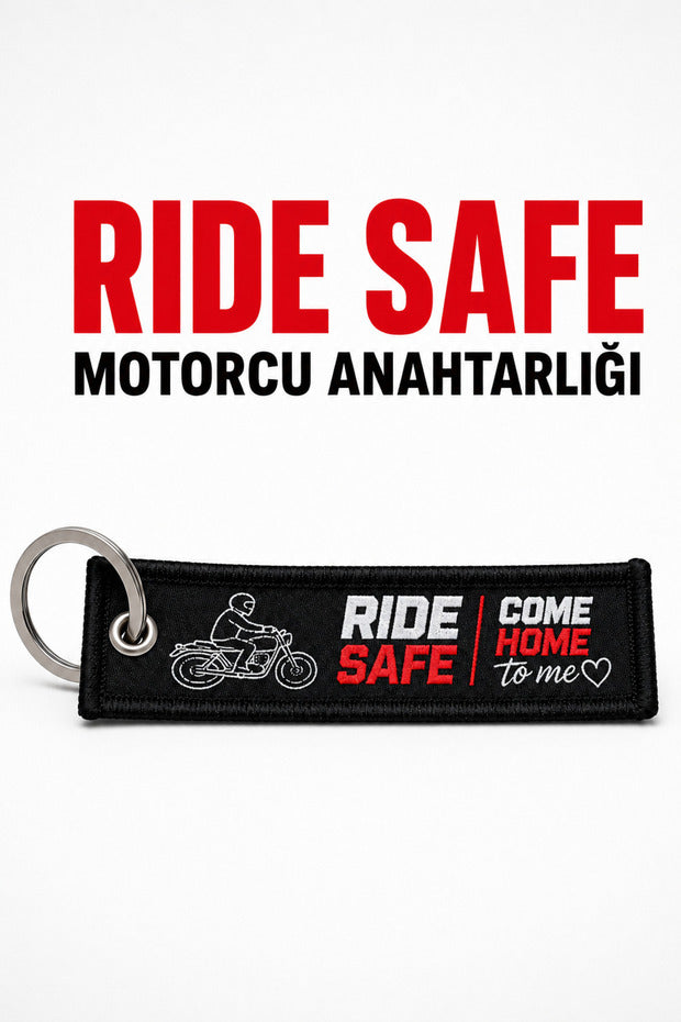 Ride Safe Come Home To Me Nakışlı Anahtarlık